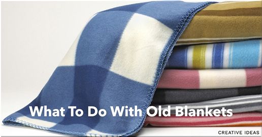 what to do with old blankets